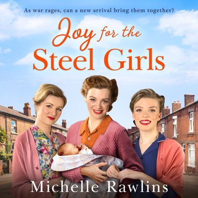 Cover image for The Steel Girls - Joy for the Steel Girls (The Steel Girls, Book 6): Unabridged edition - Michelle Rawlins, Read by to be announced