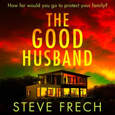 The Good Husband: Unabridged edition - Steve Frech, Read by Jason Keller