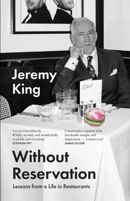 Cover image for Without Reservation: Lessons From a Life in Restaurants - Jeremy King