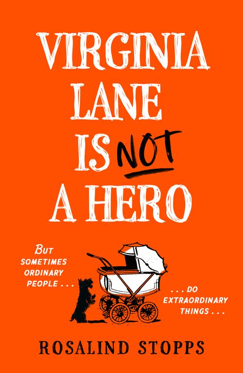 Virginia Lane is Not a Hero, Fiction, Hardback, Rosalind Stopps