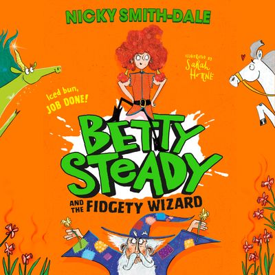  - Nicky Smith-Dale, Illustrated by Sarah Horne, Read by To Be Confirmed
