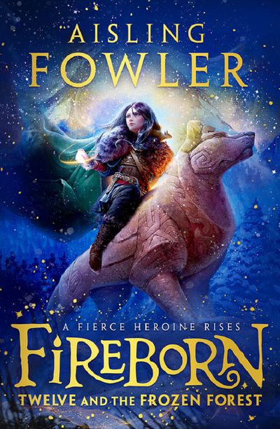 Cover image for Fireborn: Twelve and the Frozen Forest - Aisling Fowler, Illustrated by Sophie Medvedeva