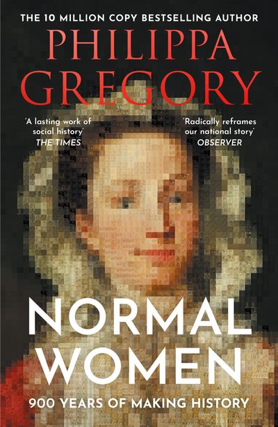 Cover image for Normal Women: 900 Years of Making History - Philippa Gregory