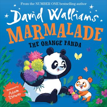 Marmalade: The Orange Panda - David Walliams, Illustrated by Adam Stower