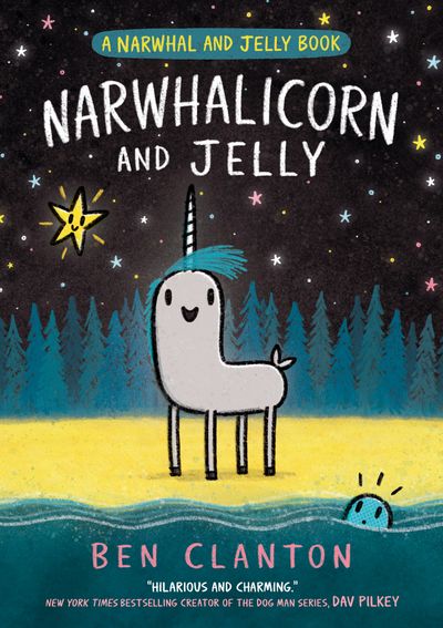 Cover image for Narwhal and Jelly - NARWHALICORN AND JELLY (Narwhal and Jelly, Book 7) - Ben Clanton
