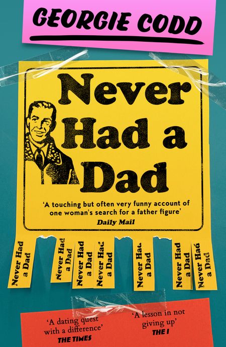Cover image for Never Had a Dad: Adventures in Fatherlessness - Georgie Codd