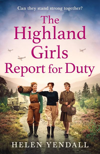 The Highland Girls series - The Highland Girls Report for Duty (The Highland Girls series, Book 3) - Helen Yendall