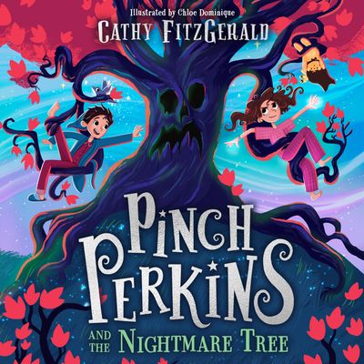 Cover image for Pinch Perkins and the Nightmare Tree: Unabridged edition - Cathy FitzGerald, Read by Ezra Saifie