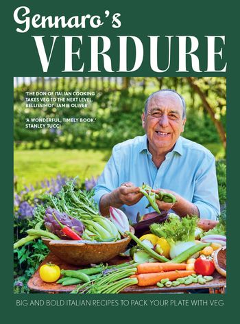 Gennaro’s Verdure: Big and bold Italian recipes to pack your plate with veg - Gennaro Contaldo