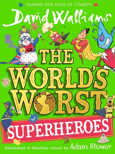 Cover image for The World’s Worst - The World’s Worst Superheroes (The World’s Worst) - David Walliams, Illustrated by Adam Stower