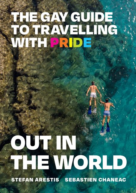Cover image for Out in the World: The Gay Guide to Travelling with Pride - Stefan Arestis and Sebastien Chaneac