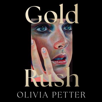 Gold Rush: Unabridged edition - Olivia Petter, Read by Amy Scanlon and Tom Babbage