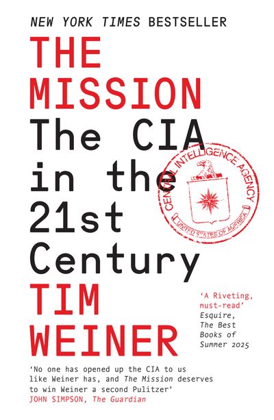 Cover image for The Mission: The CIA in the 21st Century - Tim Weiner