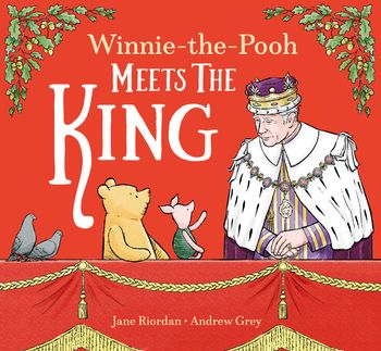 Winnie-the-Pooh Meets the King - Disney and Jane Riordan, Illustrated by Andrew Grey