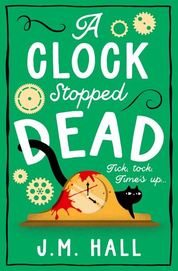 A Clock Stopped Dead - J.M. Hall