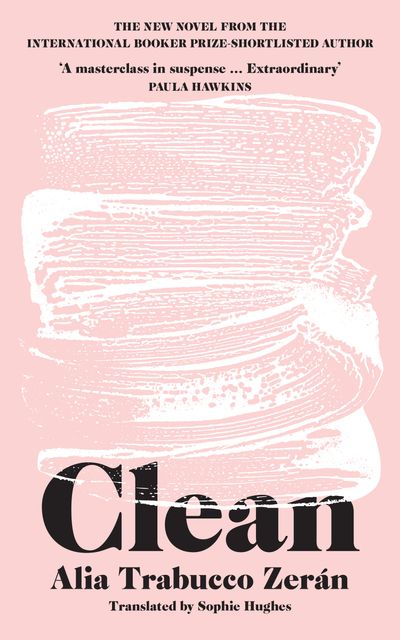 Clean - Alia Trabucco Zerán, Translated by Sophie Hughes
