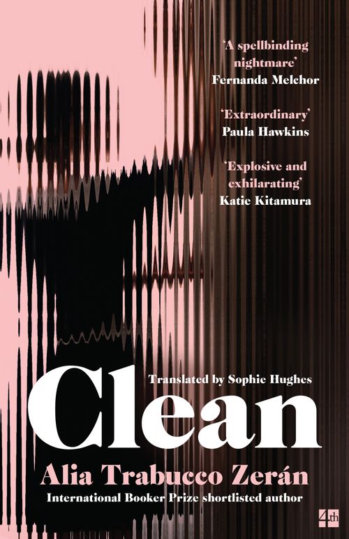 Clean, Contemporary Fiction, Paperback, Alia Trabucco Zerán, Translated by Sophie Hughes