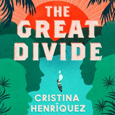 The Great Divide: Unabridged edition - Cristina Henriquez, Read by Robin Miles