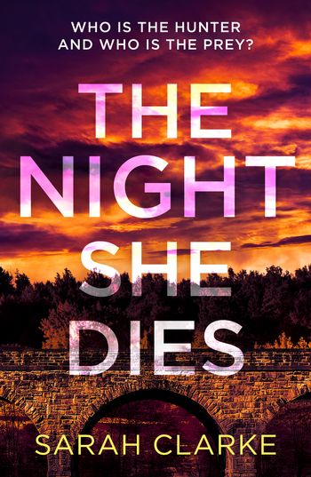 The Night She Dies - Sarah Clarke