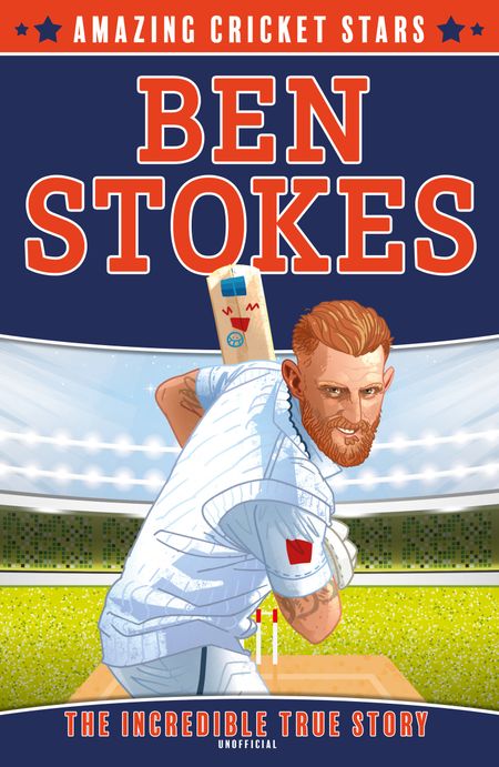 Cover image for Amazing Cricket Stars - Ben Stokes (Amazing Cricket Stars, Book 1) - Clive Gifford, Illustrated by Carl Pearce