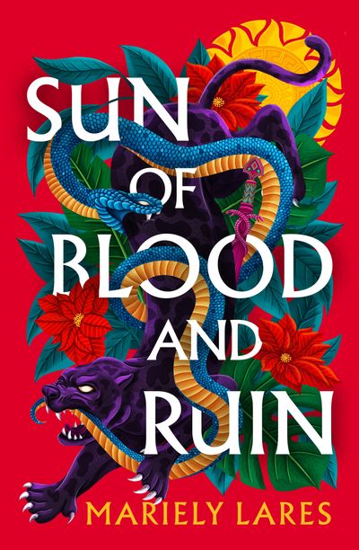 Sun of Blood and Ruin - Sun of Blood and Ruin (Sun of Blood and Ruin, Book 1) - Mariely Lares