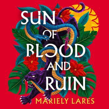 Sun of Blood and Ruin - Sun of Blood and Ruin (Sun of Blood and Ruin, Book 1): Unabridged edition - Mariely Lares, Read by Victoria Villareal