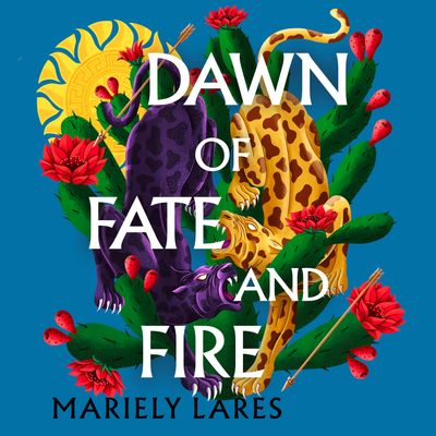 Cover image for Sun of Blood and Ruin - Dawn of Fate and Fire (Sun of Blood and Ruin, Book 2): Unabridged edition - Mariely Lares, Read by Victoria Villareal