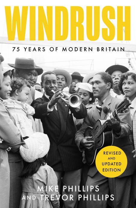 Cover image for Windrush: 75 Years of Modern Britain: New edition - Trevor Phillips and Mike Phillips