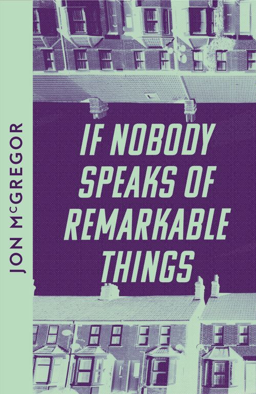 If Nobody Speaks of Remarkable Things, Romance, Paperback, Jon McGregor