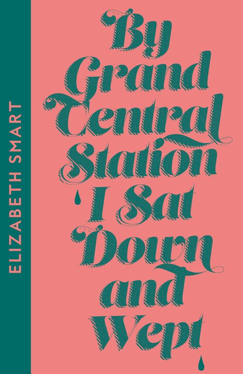 By Grand Central Station I Sat Down and Wept, Contemporary Fiction, Paperback, Elizabeth Smart