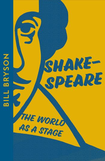 Shakespeare: The World as a Stage: Collins Modern Classics edition - Bill Bryson