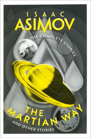 The Complete Stories - The Martian Way: And Other Stories (The Complete Stories) - Isaac Asimov