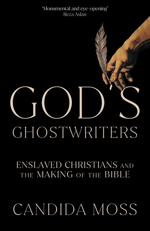 God’s Ghostwriters, Literature, Culture & Art, Hardback, Candida Moss