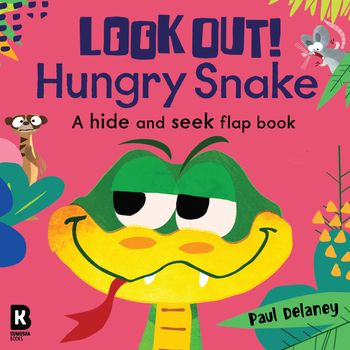 Look Out! Hungry Animals - Look Out! Hungry Snake (Look Out! Hungry Animals) - Paul Delaney, Illustrated by Paul Delaney