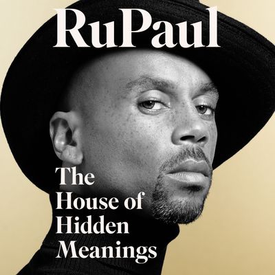 The House of Hidden Meanings: A Memoir: Unabridged edition - RuPaul, Read by RuPaul