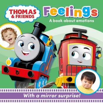 Thomas & Friends: Feelings: A mirror book about emotions - Thomas & Friends