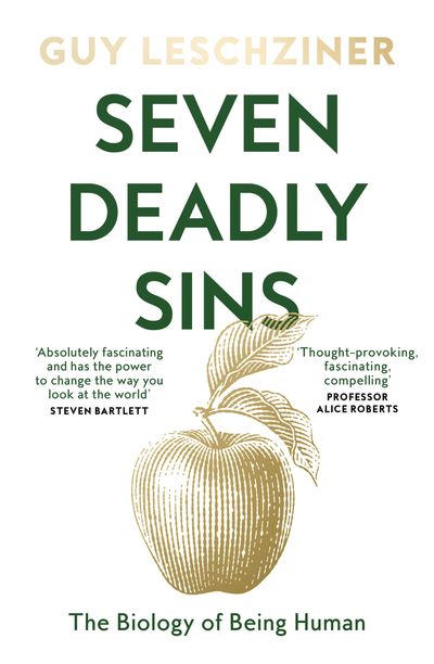 Cover image for Seven Deadly Sins: The Biology of Being Human - Guy Leschziner