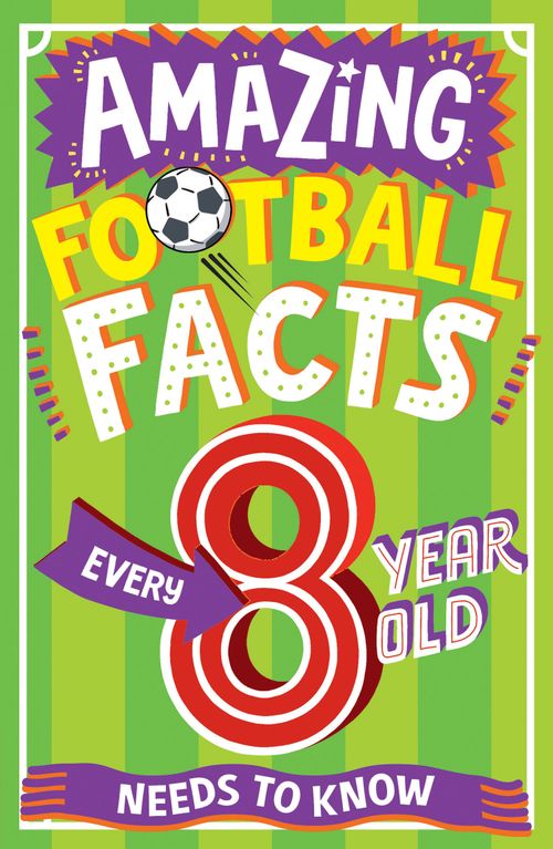 AMAZING FOOTBALL FACTS EVERY 8 YEAR OLD NEEDS TO KNOW, Children's, Paperback, Clive Gifford, Illustrated by Emiliano Migliardo