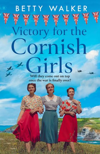 The Cornish Girls Series - Victory for the Cornish Girls (The Cornish Girls Series, Book 6) - Betty Walker