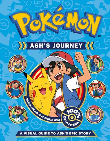 Pokémon Ash's Journey: A Visual Guide to Ash's Epic Story - Pokémon