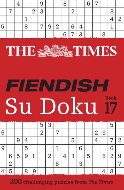 Cover image for The Times Su Doku - The Times Fiendish Su Doku Book 17: 200 challenging Su Doku puzzles (The Times Su Doku) - The Times Mind Games