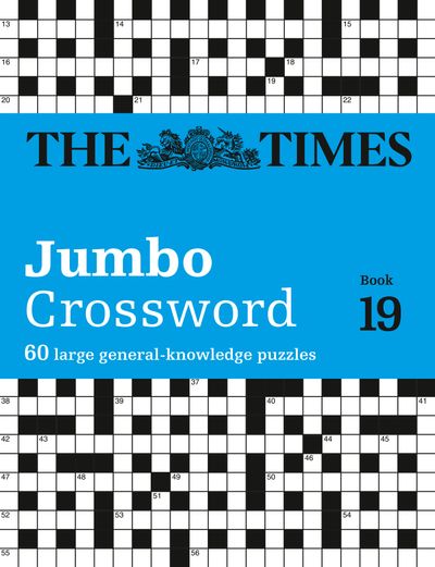 Cover image for The Times Crosswords - The Times 2 Jumbo Crossword Book 19: 60 large general-knowledge crossword puzzles (The Times Crosswords) - The Times Mind Games and John Grimshaw
