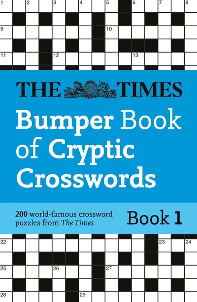 Cover image for The Times Crosswords - The Times Bumper Book of Cryptic Crosswords Book 1: 200 world-famous crossword puzzles (The Times Crosswords) - The Times Mind Games