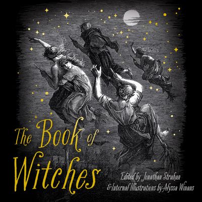 The Book of Witches: Unabridged edition - Edited by Jonathan Strahan, Read by Vikas Adam, Anniwaa Buachie, Rainy Fields, Eva Kaminsky, Johnathan McClain, Vyvy Nguyen, Deryn Oliver, Logan Razos and Bahni Turpin, Reader to be announced