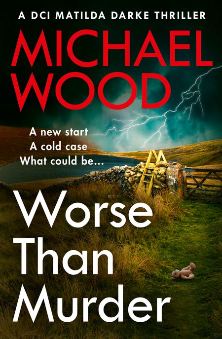 Cover image for DCI Matilda Darke Thriller - Worse Than Murder (DCI Matilda Darke Thriller, Book 13) - Michael Wood