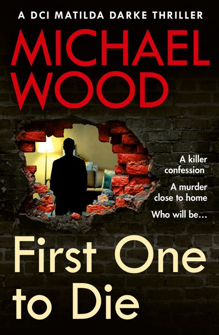 Cover image for DCI Matilda Darke Thriller - First One to Die (DCI Matilda Darke Thriller, Book 14) - Michael Wood
