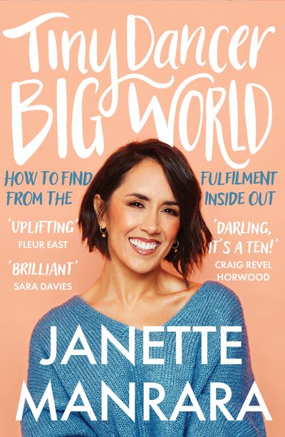 Cover image for Tiny Dancer, Big World: How to Find Fulfilment from the Inside Out - Janette Manrara
