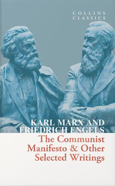 Cover image for Collins Classics - The Communist Manifesto & Other Selected Writings (Collins Classics) - Karl Marx and Friedrich Engels