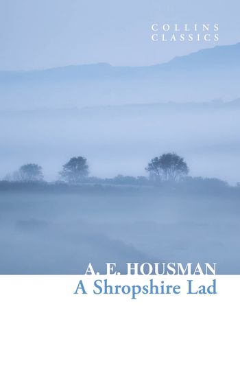 Collins Classics - A Shropshire Lad (Collins Classics) - A. E. Housman
