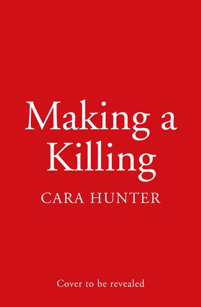 DI Fawley - Making a Killing (DI Fawley, Book 7) - Cara Hunter